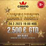 LUCKY NIGHT 24.2.2023 casino excel Poprad 2.500 €