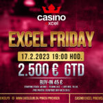 EXCEL FRIDAY 17.2.2023 casino excel Prievidza 2.500 € GTD
