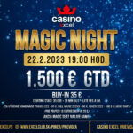 MAGIC NIGHT 22.2.2023 casino excel Prievidza 1.500 € GTD
