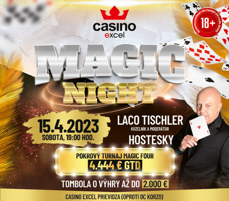 MAGIC NIGHT 15.4.2023 CASINO EXCEL PRIEVIDZA