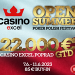 OPEN SUMMER Poker Polish Festival 7.6. – 11.6.2023 casino excel Poprad 22.000 € GTD