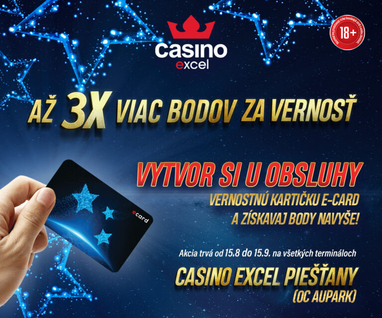 3X VIAC BODOV ZA VERNOSŤ 15.8. - 15.9.2023 casino excel Piešťany