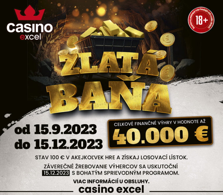 ZLATÁ BAŇA 1.9. - 16.12.2023 - casino excel Piešťany, Poprad, Prešov, Prievidza
