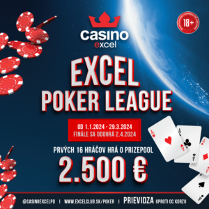 EXCEL POKER LEAGUE casino excel Prievidza 2.500 € GTD