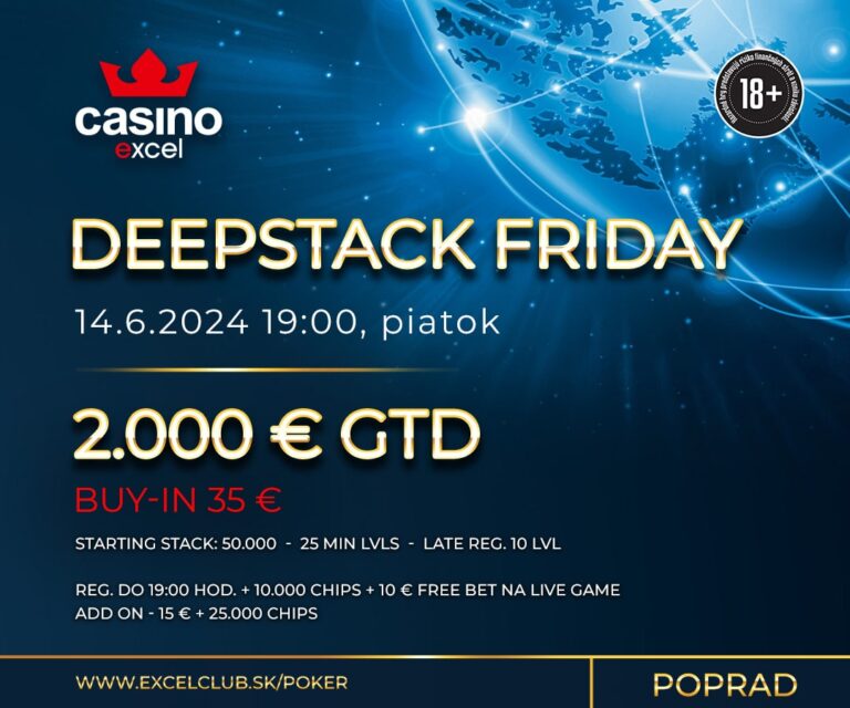 DEEPSTACK FRIDAY 14.6.2024 casino excel Poprad