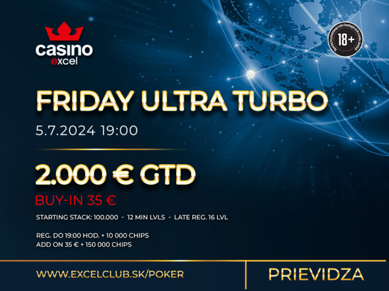 FRIDAY ULTRA TURBO 5.7.2024 casino excel Prievidza