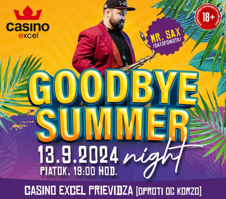 GOODBYE SUMMER casino excel Prievidza