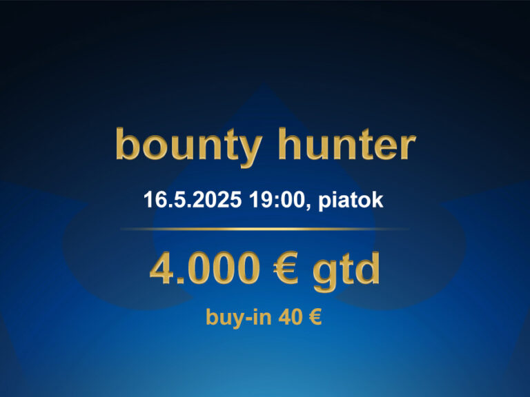 BOUNTY HUNTER 16.5.2025 casino excel Poprad
