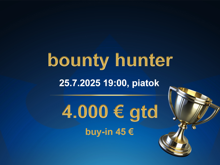 BOUNTY HUNTER 25.7.2025 casino excel Poprad