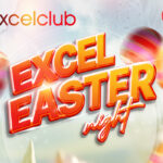 EASTER EXCEL PARTY excelclub Košice