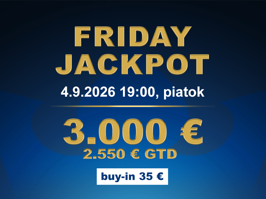 FRIDAY JACKPOT casino excel Poprad 3.000 €/2.550 € GTD