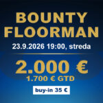BOUNTY FLOORMAN casino excel Poprad 2.000 €/1.700 € GTD
