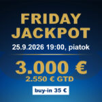 FRIDAY JACKPOT casino excel Poprad 3.000 €/2.550 € GTD