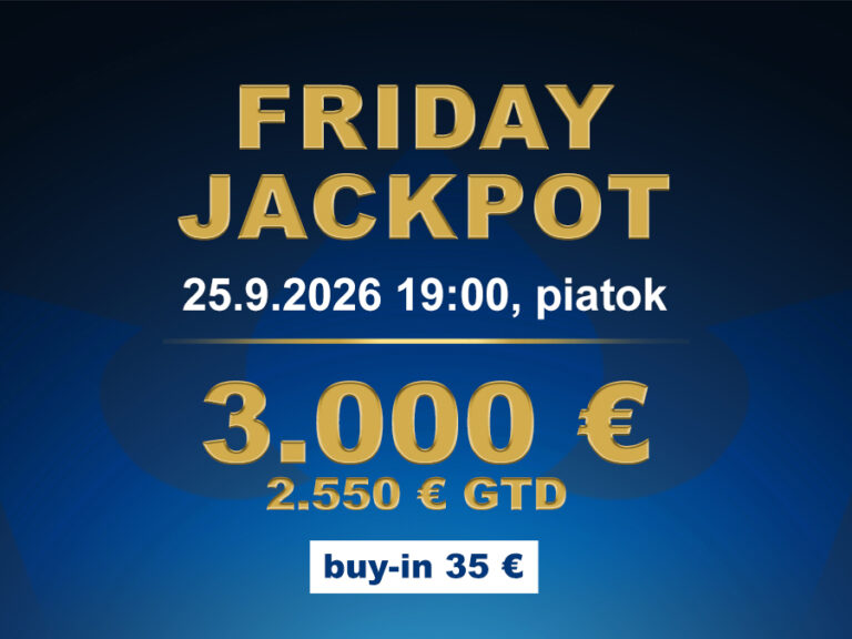 FRIDAY JACKPOT casino excel Poprad 3.000 €/2.550 € GTD